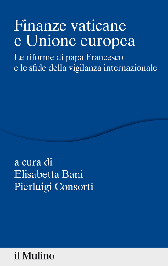 Copertina del libro Finanze vaticane e Unione europea (Le riforme di papa Francesco e le sfide della vigilanza internazionale)