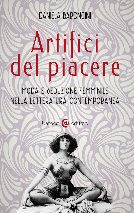 Copertina del libro Artifici del piacere (Donne e seduzione nella modernità letteraria)