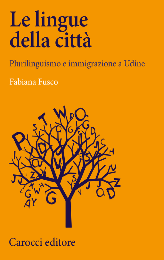 Copertina del libro Le lingue della città (Plurilinguismo e immigrazione a Udine)