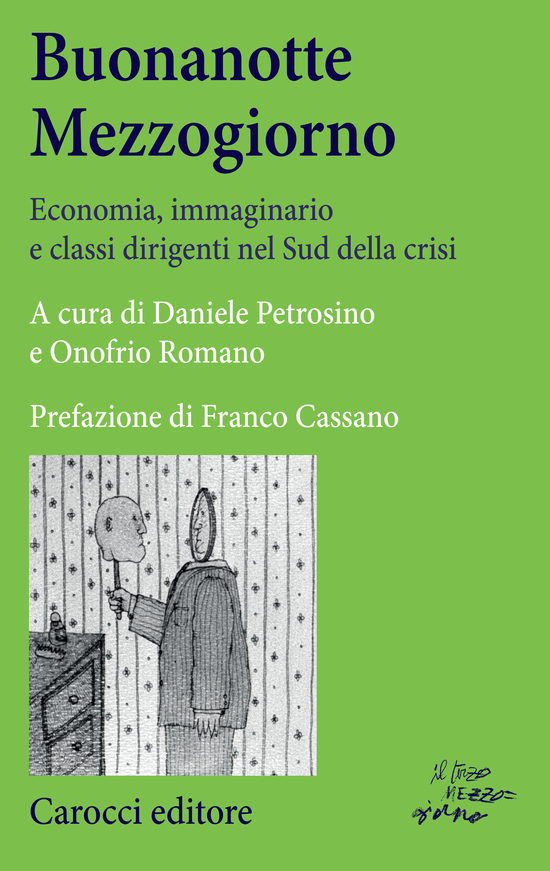 Copertina del libro Buonanotte Mezzogiorno (Economia, immaginario e classi dirigenti nel Sud della crisi)