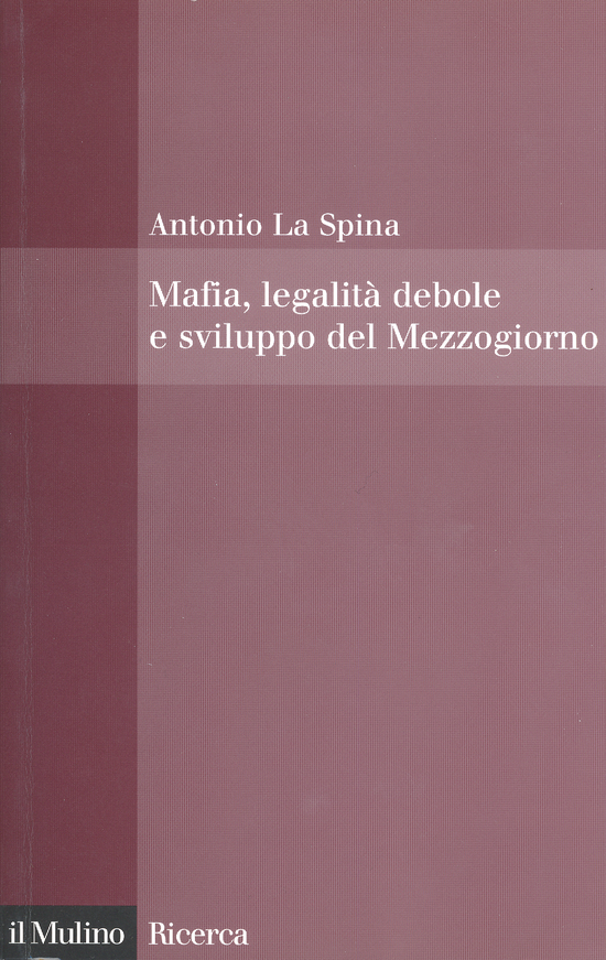 Copertina del libro Mafia, legalità debole e sviluppo del Mezzogiorno